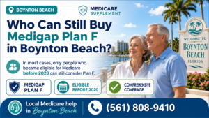 Medigap Plan F eligibility Boynton Beach