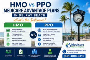 Medicare HMO vs PPO Advantage plans in Delray Beach infographic comparing networks, referrals, out-of-network flexibility, and primary doctor considerations.